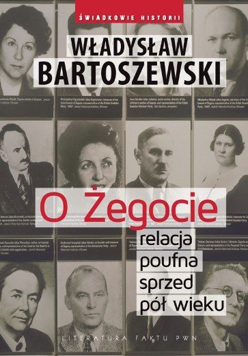 O Żegocie relacja poufna sprzed pół wieku Bartoszewski Władysław