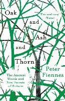 Oak and Ash and Thorn Fiennes Peter
