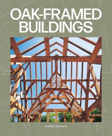 Oak-Framed Buildings Rupert Newman