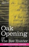 Oak Openings or the Bee Hunter Cooper James Fenimore