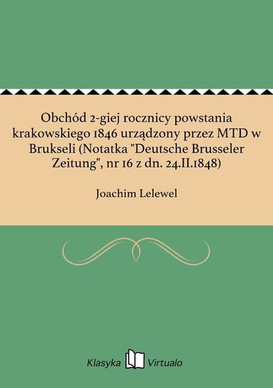 Obchód 2-giej rocznicy powstania krakowskiego 1846 urządzony przez MTD w Brukseli (Notatka "Deutsche Brusseler Zeitung", nr 16 z dn. 24.II.1848) - ebook epub Lelewel Joachim