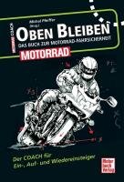 Oben bleiben - Das Buch zur Motorrad-Fahrsicherheit Pfeiffer Michael
