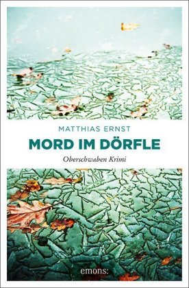 Oberschwaben Krimi / Mord im Dörfle Emons Verlag