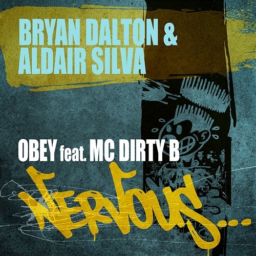 Obey feat. MC Dirty B Bryan Dalton & Aldair Silva
