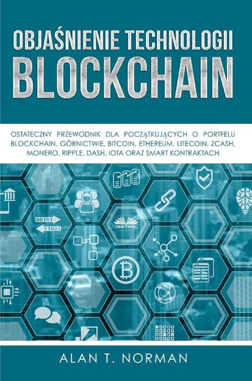 Objaśnienie Technologii Blockchain Alan T. Norman