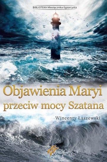 Objawienia Maryi przeciw mocy Szatana Monumen Sp. z o.o.