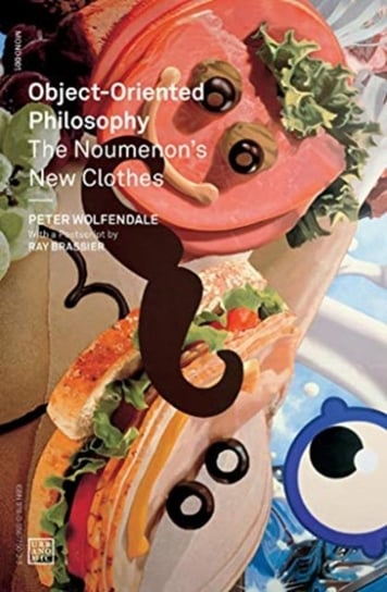 Object-Oriented Philosophy: The Noumenons New Clothes Peter Wolfendale