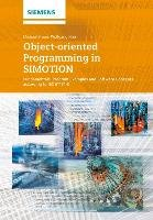 Object-Oriented Programming with SIMOTION Horn Wolfgang, Braun Michael