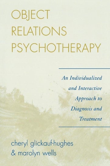 Object Relations Psychotherapy Glickauf-Hughes Cheryl