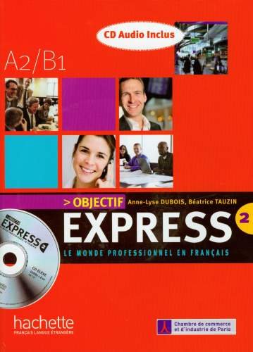 Objectif Express 2 Książka Ucznia+CD Poziom A2/B1 Opracowanie zbiorowe