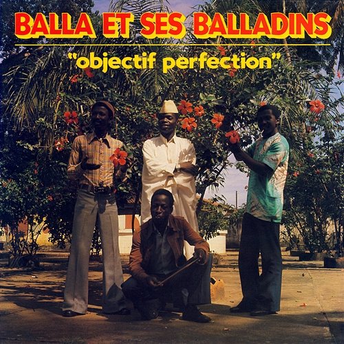 Objectif perfection Balla Et Ses Balladins