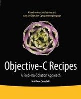 Objective-C Recipes: A Problem-Solution Approach Campbell Matthew