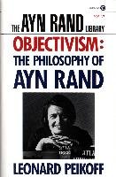 Objectivism: The Philosophy of Ayn Rand Peikoff Leonard