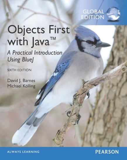 Objects First with Java: A Practical Introduction Using BlueJ, Global Edition Barnes David