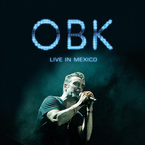 OBK Live in Mexico OBK