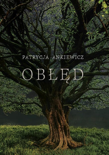Obłęd Patrycja Ankiewicz