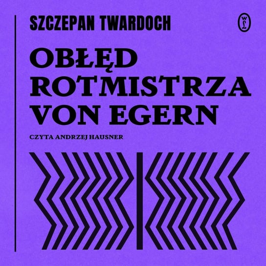 Obłęd rotmistrza von Egern Twardoch Szczepan