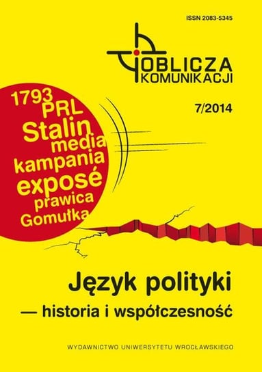 Oblicza komunikacji 7/2014. Język polityki historia i współczesność Opracowanie zbiorowe