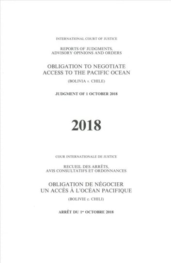 Obligation to negotiate access to the Pacific Ocean: (Bolivia v. Chile), judgment of 1 October 2018 Opracowanie zbiorowe