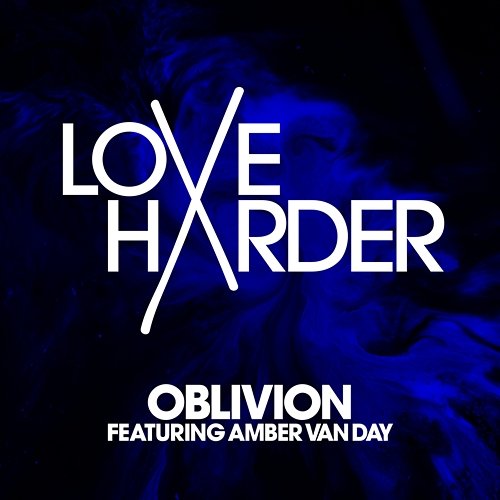Oblivion Love Harder feat. Amber Van Day