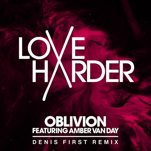 Oblivion Love Harder feat. Amber Van Day