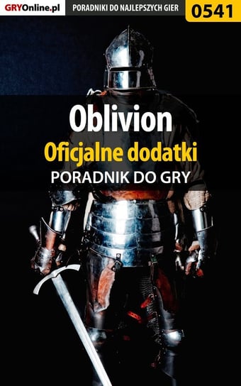 Oblivion - oficjalne dodatki - poradnik do gry Gonciarz Krzysztof, Urbanek Michał aRusher