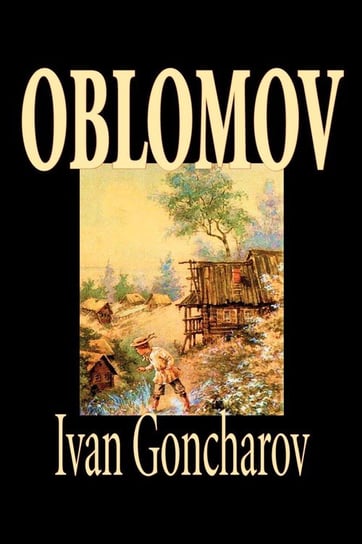 Oblomov by Ivan Goncharov, Fiction Goncharov Ivan