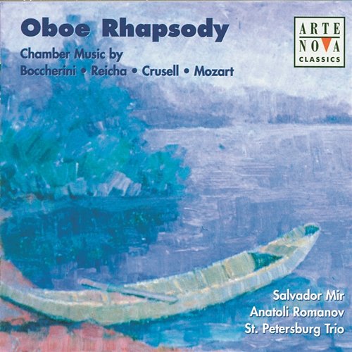 Oboe Rhapsody: Boccherini/Reicha/Crusell/Mozart Salvador Mir