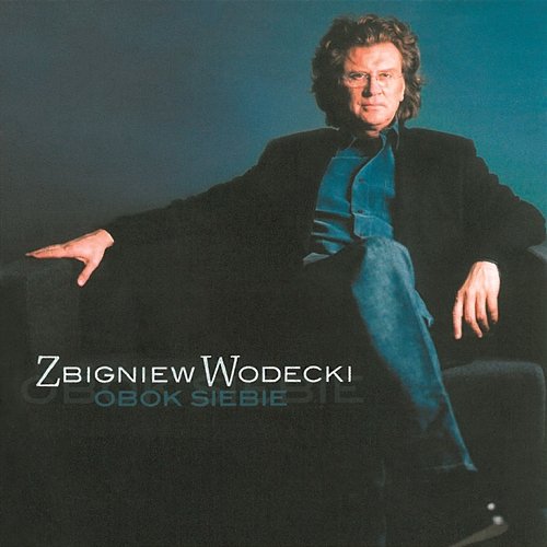 Obok Siebie Zbigniew Wodecki