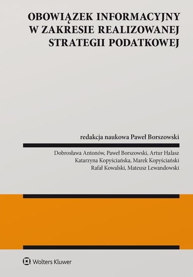 Obowiązek informacyjny w zakresie realizowanej strategii podatkowej - ebook PDF Kowalski Rafał, Lewandowski Mateusz, Kopyściański Marek, Kopyściańska Katarzyna, Halasz Artur, Borszowski Paweł, Antonów Dobrosława