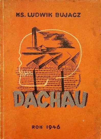 Obóz koncentracyjny w Dachau 1946 r. Opracowanie zbiorowe