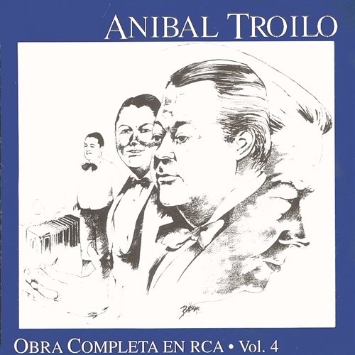 La Vi Llegar Aníbal Troilo Y Su Orquesta Típica