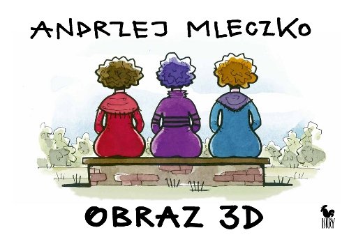 Obraz 3D Mleczko Andrzej