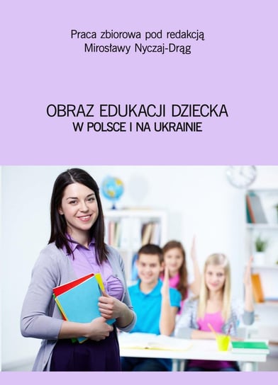 Obraz edukacji dziecka w Polsce i na Ukrainie Nyczaj-Drąg Mirosława