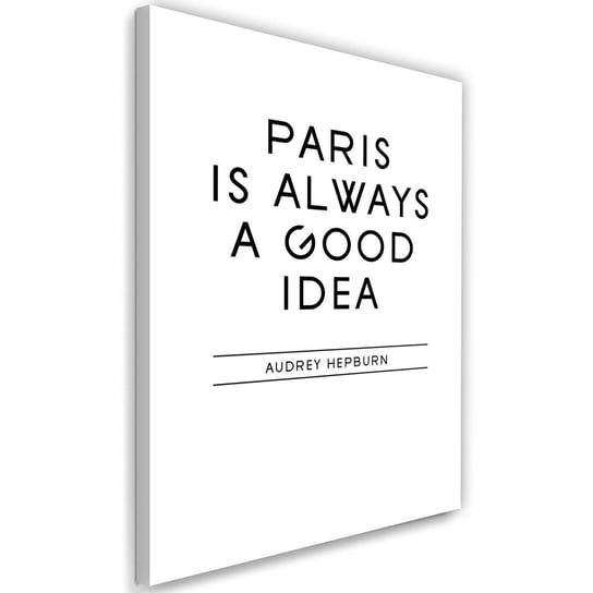 Obraz na płótnie FEEBY, Napis Paryż to dobry pomysł 60x90 Feeby