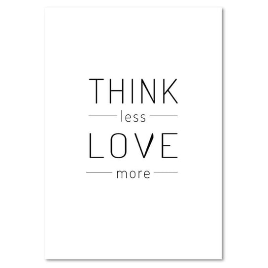 Obraz na płótnie, Think less love more, 30x40 cm Feeby