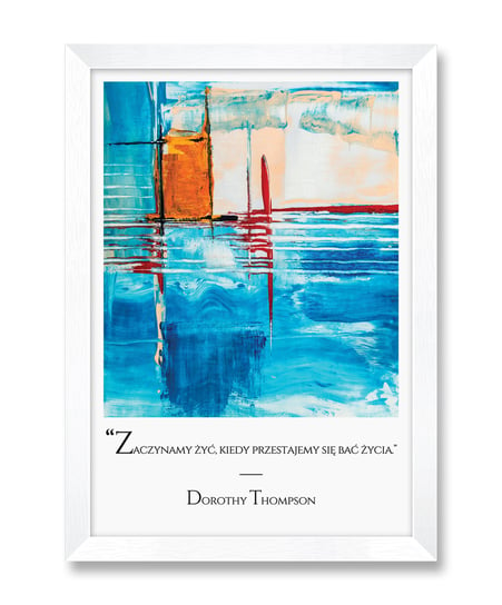 Obraz plakat motywujący cytat o życiu dekoracja do sypialni salonu abstrakcja Dorothy Thompson biała rama 23,5x32 cm iWALL studio
