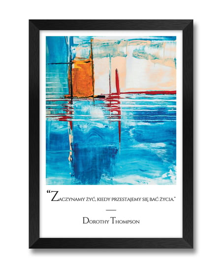 Obraz plakat motywujący cytat o życiu dekoracja do sypialni salonu abstrakcja Dorothy Thompson czarna rama 23,5x32 cm iWALL studio