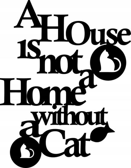 Obraz Ścienny na Prezent dla kociary napis Dom bez Kota to nie Dom Inna marka