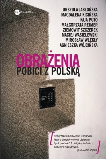 Obrażenia. Pobici z Polską Kicińska Magdalena, Szczerek Ziemowit, Rejmer Małgorzata, Wójcińska Agnieszka, Jabłońska Urszula, Wlekły Mirosław, Wasielewski Maciej, Puto Kaja