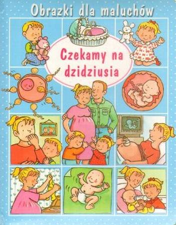 Obrazki dla maluchów. Czekamy na dzidziusia Belineau Nathalie, Beaumont Emilie