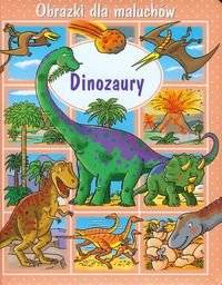 Obrazki dla maluchów. Dinozaury Beaumont Emilie