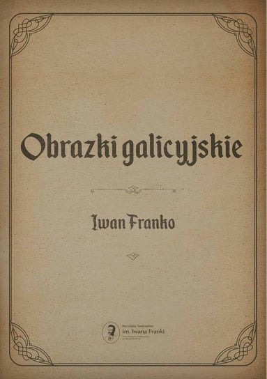 Obrazki galicyjskie Iwan Franko