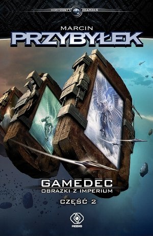 Obrazki z Imperium. Gamedec. Tom 2 Przybyłek Marcin Sergiusz