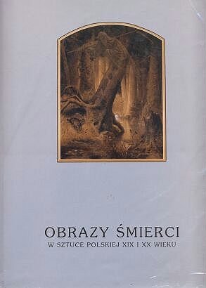 Obrazy śmierci w sztuce polskiej XIX i XX wieku Król Anna, Krawczyk Jarosław