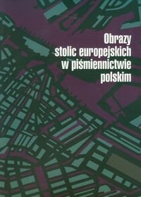 Obrazy stolic Europejskich w piśmiennictwie polskim Opracowanie zbiorowe