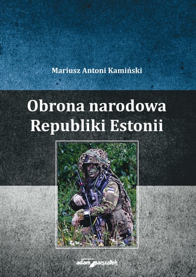 Obrona narodowa Republiki Estonii Kamiński Mariusz Antoni