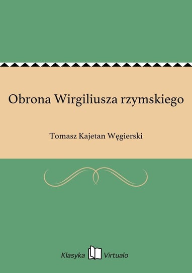 Obrona Wirgiliusza rzymskiego Węgierski Tomasz Kajetan