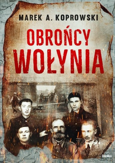 Obrońcy Wołynia Koprowski Marek A.