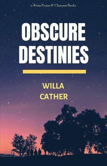 Obscure Destinies Cather Willa